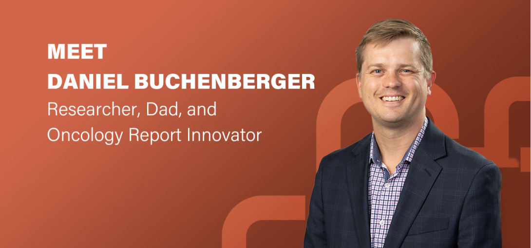 Meet Dan: Researcher, Dad, and Oncology Report Innovator